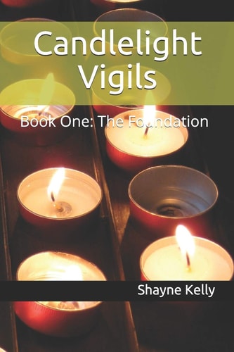 Candlelight Vigils Book One: The Foundation