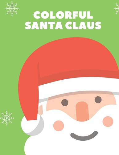 Colorful Santa Claus Christmas Coloring Book for Kids with 80 Pages for Coloring. 8.5 X 11 Inches.
