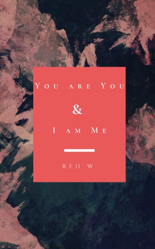 You Are You and I Am Me