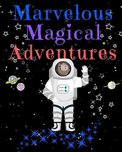 Marvelous Magical Adventures Astronaut Write and Draw Activity Book for Girls and Boys