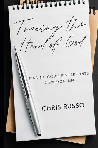 Tracing the Hand of God Finding God's Fingerprints in Everyday Life