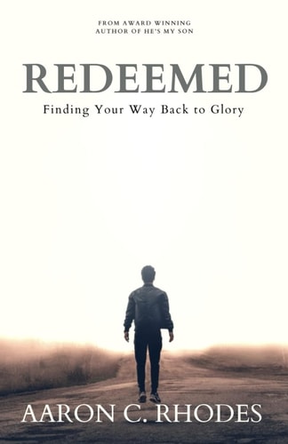 Redeemed Finding Your Way Back To Glory