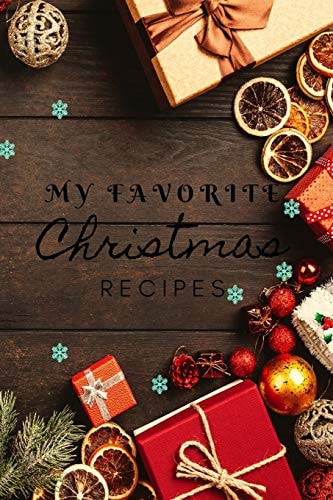 My Favorite Christmas Recipes Christmas Recipe Book 120 Pages, Perfect for Gift
