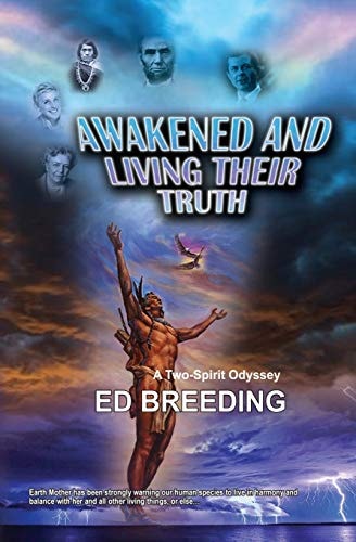 Awakened And Living Their Truth -A Two-Spirit Odyssey-