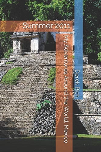 My Adventures Around the World Mexico: Summer 2011