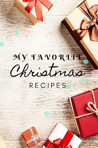 My Favorite Christmas Recipes Christmas Recipe Book 120 Pages, Perfect for Gift