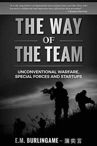 The Way of the Team Unconventional Warfare, Special Forces and Startups