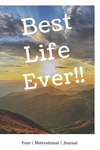 Best Life Ever! A Motivational Book to Write Down Your Dreams and Goals