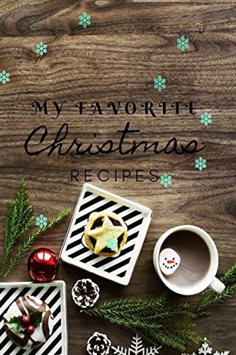 My Favorite Christmas Recipes Christmas Recipe Book 120 Pages, Perfect for Gift