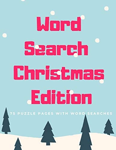 Word Search Christmas Edition 75 Puzzle Pages With Word Search for Children and Adults! Large Print, Funny Gift For Everyone (75 Pages, 8.5 X 11)