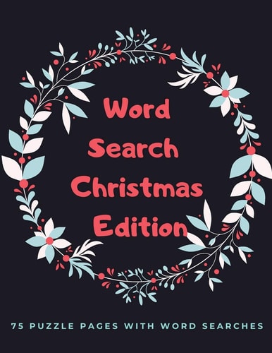 Word Search Christmas Edition 75 Puzzle Pages With Word Search for Children and Adults! Large Print, Funny Gift For Everyone (75 Pages, 8.5 X 11)