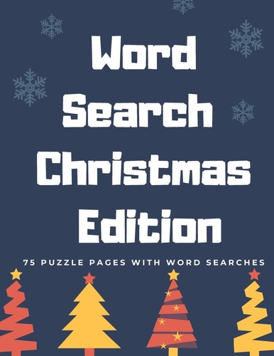 Word Search Christmas Edition 75 Puzzle Pages With Word Search for Children and Adults! Large Print, Funny Gift For Everyone (75 Pages, 8.5 X 11)