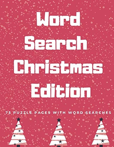 Word Search Christmas Edition 75 Puzzle Pages With Word Search for Children and Adults! Large Print, Funny Gift For Everyone (75 Pages, 8.5 X 11)