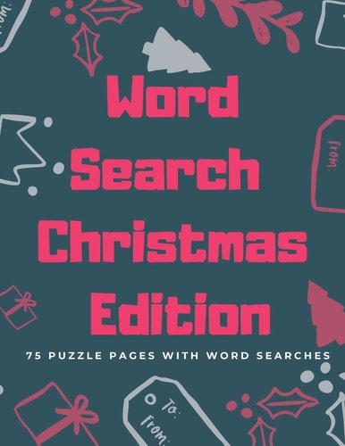 Word Search Christmas Edition 75 Puzzle Pages With Word Search for Children and Adults! Large Print, Funny Gift For Everyone (75 Pages, 8.5 X 11)