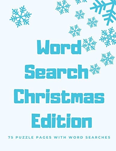 Word Search Christmas Edition 75 Puzzle Pages With Word Search for Children and Adults! Large Print, Funny Gift For Everyone (75 Pages, 8.5 X 11)