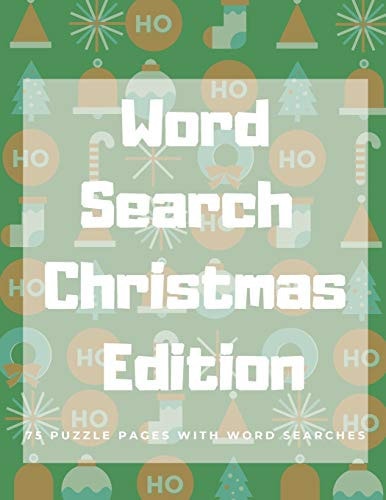 Word Search Christmas Edition 75 Puzzle Pages With Word Search for Children and Adults! Large Print, Funny Gift For Everyone (75 Pages, 8.5 X 11)
