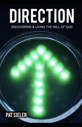 Direction Discovering & Living the Will of God