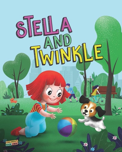 Stella and Twinkle Children's Book About A Girl and Her Puppy. A Cute Bedtime Story to Teach a Child about Taking Care of Pets - Beautifully Illustrated Story for Children Who Love Animals Age 3 5