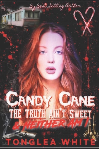 Candy Cane The Truth Ain't Sweet and Neither Am I