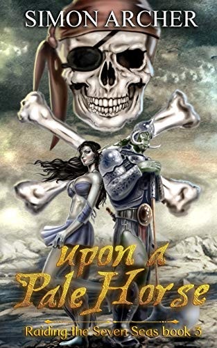 Upon a Pale Horse Raiding the Seven Seas