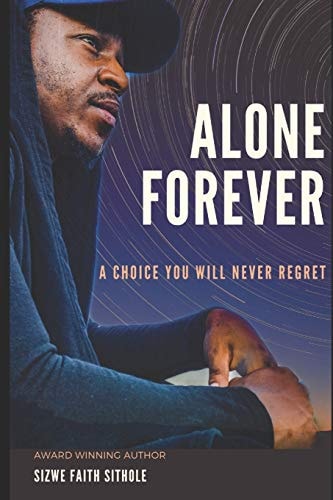 Alone Forever A Choice You Will Never Regret