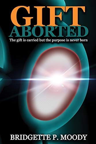 Gift Aborted The Gift Is Carried But the Purpose Is Never Born