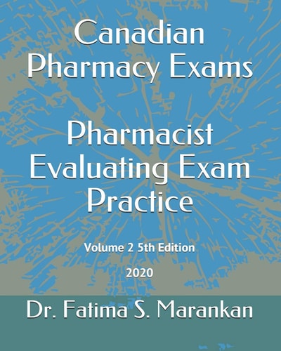 Canadian Pharmacy Exams - Pharmacist Evaluating Exam Practice Volume 2 5th Edition 2020