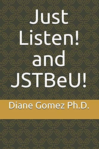 Just Listen! and JSTBeU!