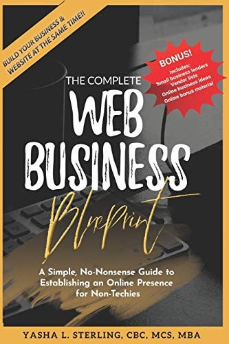 The Complete Web Business Blueprint A Simple, No-Nonsense Online Presence Playbook for Non-Techies