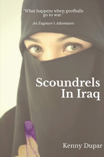 Scoundrels in Iraq An Engineer's Adventures