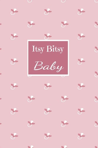 Itsy Bitsy Baby For New Mothers, Expectant Moms