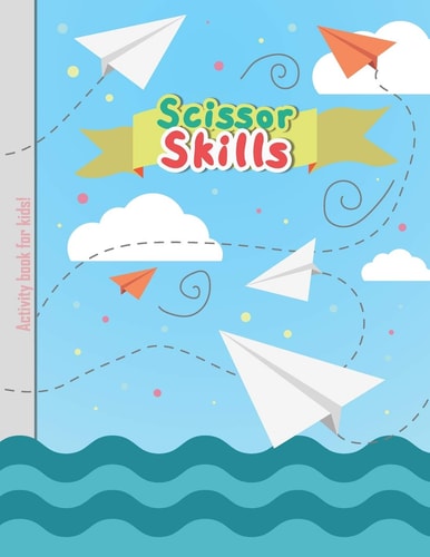 Scissor Skills - Activity Book for Kids Cutting Lines Waves Shapes and Patterns for Children Kindergarten Preschoolers Toddlers 3-5 Ages