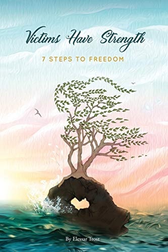Victims Have Strength 7 Steps to Freedom