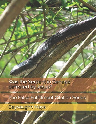 Was the Serpent in Genesis Defeated by Jesus? The False Fulfillment Citation Series
