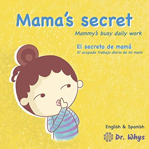 Mama's Secret Mammy's Busy Daily Work [English & Spanish]