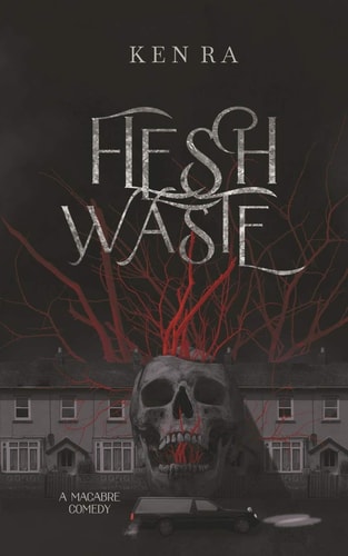 Flesh Waste A Macabre Comedy