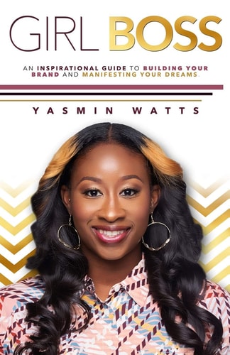 Girl Boss An Inspirational Guide to Building Your Brand and Manifesting Your Dreams