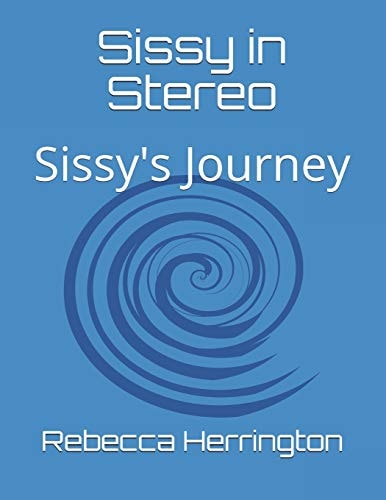 Sissy in Stereo Sissy's Journey