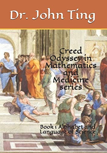 Creed Odyssey in Mathematics and Medicine Series Book 1 Alphabet and Language of Science