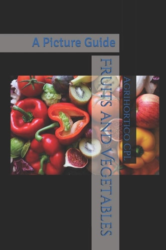 Fruits and Vegetables A Picture Guide
