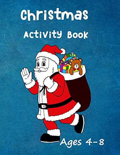 Christmas Activity Book Ages 4 - 8: Seasonal Colouring Pages - Santa, Snowmen and Stockings. And Mazes, Word Star and Sudoku Puzzles for Hours of Fun for Younger Kids