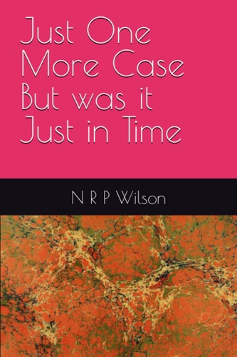 Just One More Case But Was It Just in Time
