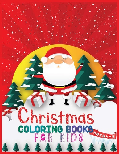 Christmas Coloring Books for Kids Ages 4-8 40+ Design The Ultimate Christmas Coloring Book for Kids Ages 4-8 With 8.5x 11 Inches