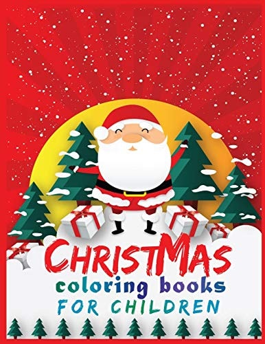Christmas Coloring Book Children 40+ Christmas Coloring Pages for Kids Activity Book- Ages 1-3, Ages 2-4, Preschool (Coloring Books for Toddlers)