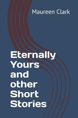 Eternally Yours and Other Short Stories