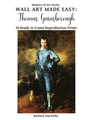 Wall Art Made Easy Thomas Gainsborough: 30 Ready to Frame Reproduction Prints
