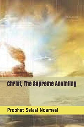 Christ, the Supreme Anointing