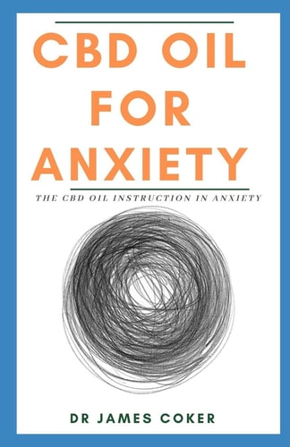 CBD Oil for Anxiety The CBD Oil Instruction in Anxiety