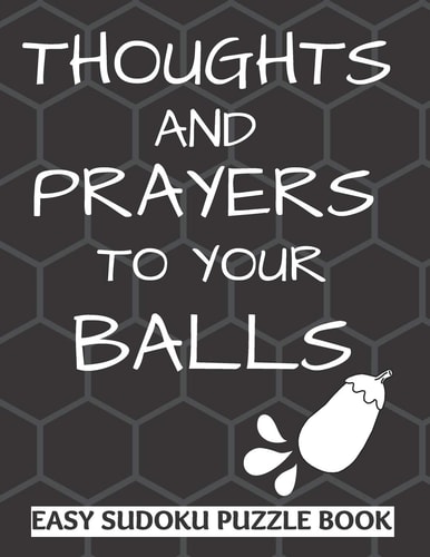 Thoughts And Prayers To Your Balls Easy Sudoku Puzzle Book Large Print - Perfect Get Well Soon Vasectomy Surgery Recovery Gift For Men Funny Get Well Gift for Adults