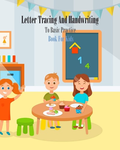 Letter Tracing And Handwriting To Basic Practice Book For Kids Letter Tracing And Handwriting Books for Kids Ages 3-5, Number Tracing Workbook, Number Writing Practice Book, Number Tracing Book. Learning the Easy Maths for Kids